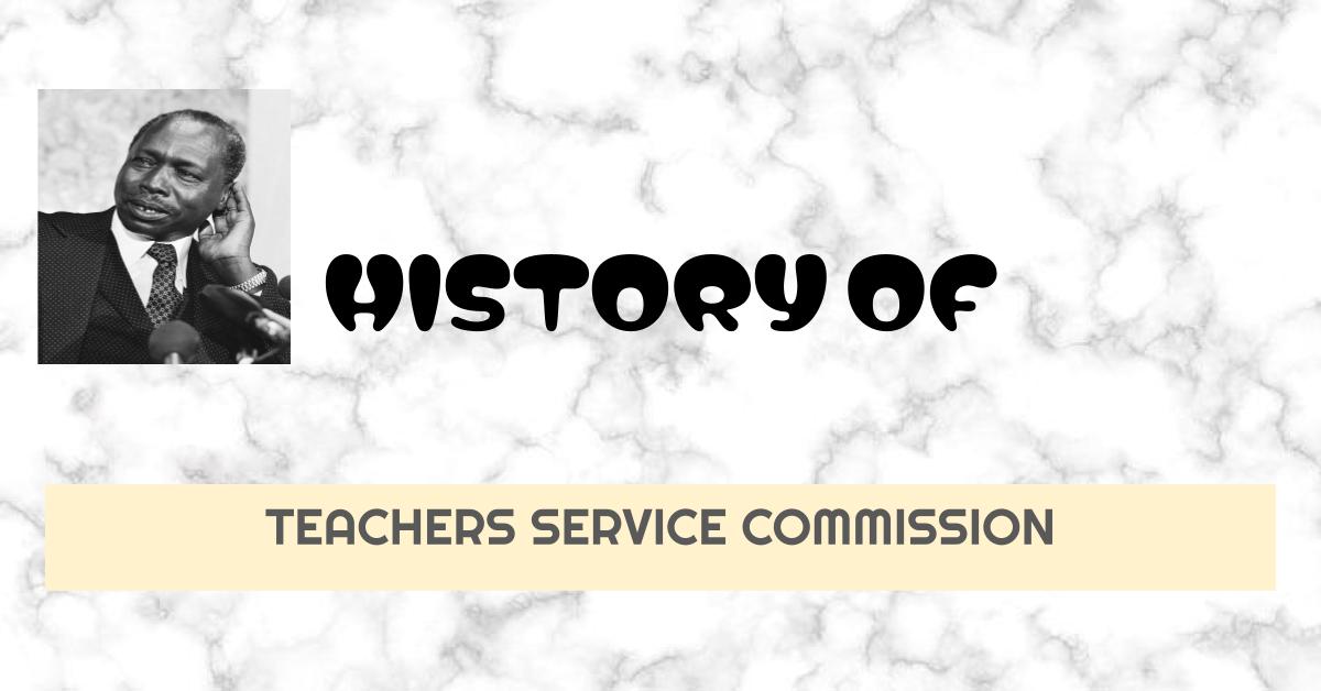 History of Teachers Service Commission (TSC) 